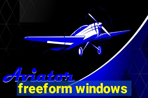 freeform windows